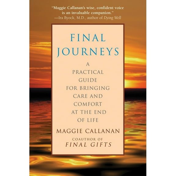 Pre-Owned Final Journeys: A Practical Guide for Bringing Care and Comfort at the End of Life (Paperback) 0553382748 9780553382747