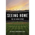 thumbnail image 1 of Pre-Owned Seeing Home: The Ed Lucas Story: A Blind Broadcaster's Story of Overcoming Life's Greatest Obstacles (Hardcover) 147678583X 9781476785837, 1 of 1