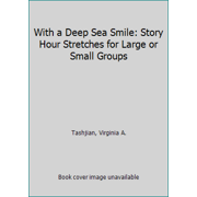 With a Deep Sea Smile : Story Hour Stretches for Large or Small Groups