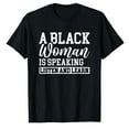 thumbnail image 1 of AALJY A Black Woman Is Speaking Listen And Learn T-Shirt, 1 of 1