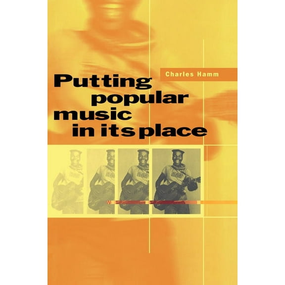 Putting Popular Music in Its Place, (Hardcover)