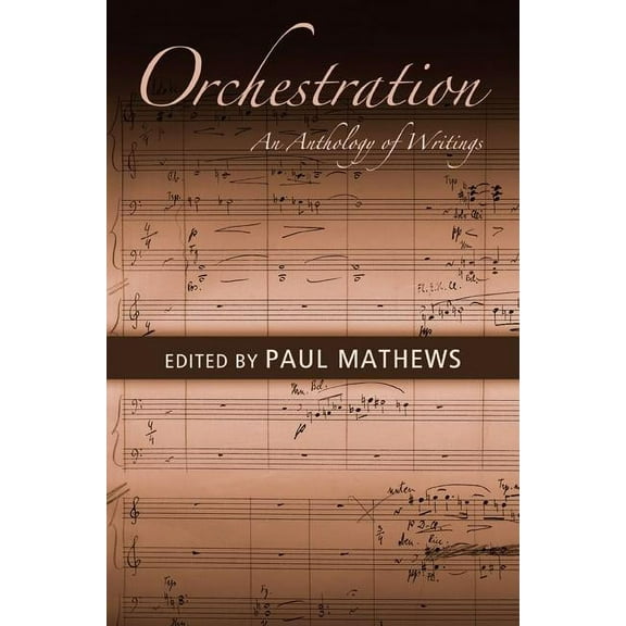 Orchestration: An Anthology of Writings, (Paperback)
