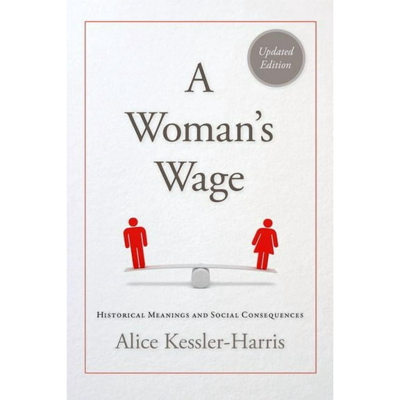 Blazer Lectures A Woman's Wage: Historical Meanings and Social Consequences, (Paperback)