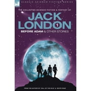 Jack London 1 - Before Adam & other stories (Hardcover)