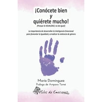¡Conócete bien y quiérete mucho!: Porque la IGUALDAD, no da igual (Paperback)