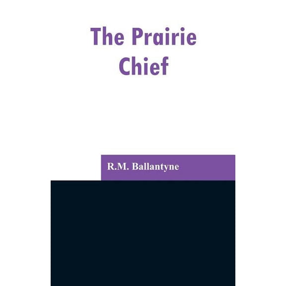The Prairie Chief, (Paperback)