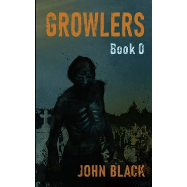 Growlers Book 0 : A Zombie Apocalypse Thriller (Short Story) (Paperback)