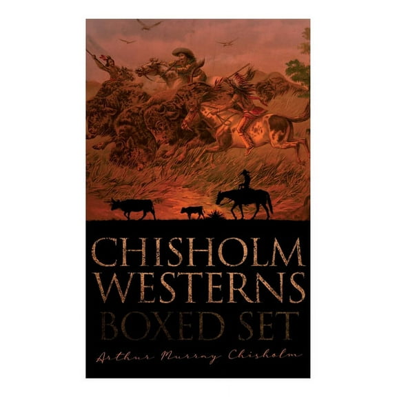 Chisholm Westerns - Boxed Set: The Boss of Wind River, Desert Conquest, The Land of Strong Men, Six Rounds, Fur Pirates , (Paperback)