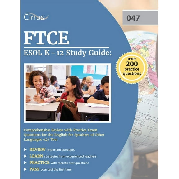 FTCE ESOL K-12 Study Guide: Comprehensive Review with Practice Exam Questions for the English for Speakers of Other Lang, (Paperback)