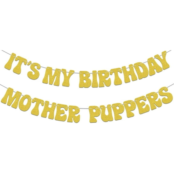It's My Birthday Mother Puppers Banner, Dog Theme 1st Birthday Party Decorations, Puppy Themed Party Decoration Supplies Gold