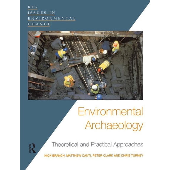 Key Issues in Environmental Change Environmental Archaeology: Theoretical and Practical Approaches, (Hardcover)