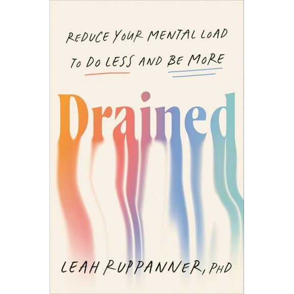 Drained: Reduce Your Mental Load to Do Less and Be More (Hardcover)