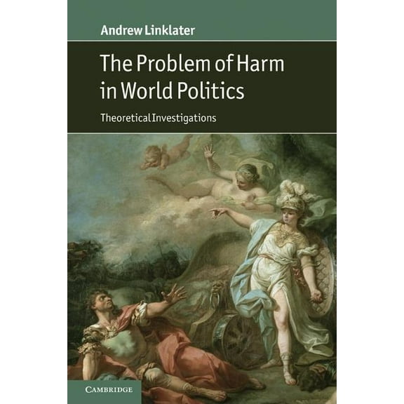 The Problem of Harm in World Politics, (Paperback)