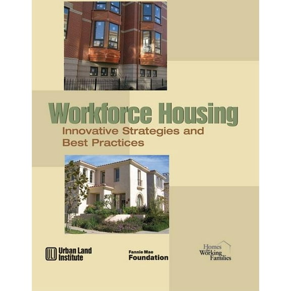 Workforce Housing : Innovative Strategies and Best Practices (Paperback)