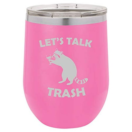 

12 oz Double Wall Vacuum Insulated Stainless Steel Stemless Wine Tumbler Glass Coffee Travel Mug With Lid Let s Talk Trash Raccoon Funny (Hot Pink)