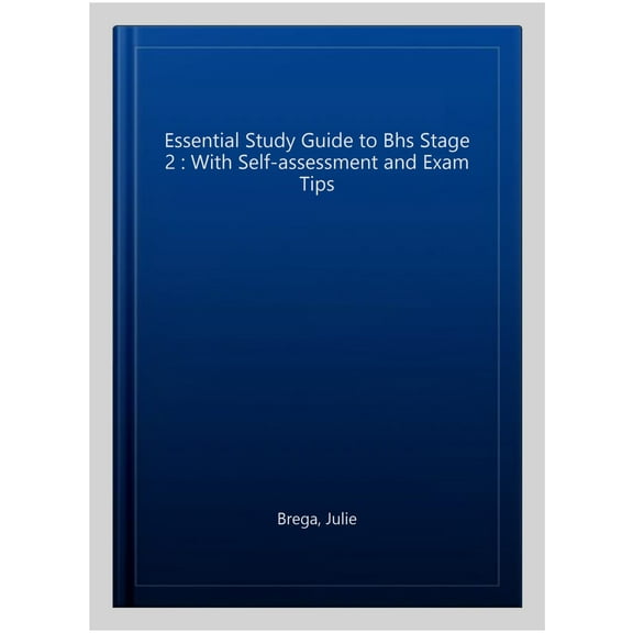 Essential Study Guide to Bhs Stage 2 : With Self-assessment and Exam Tips