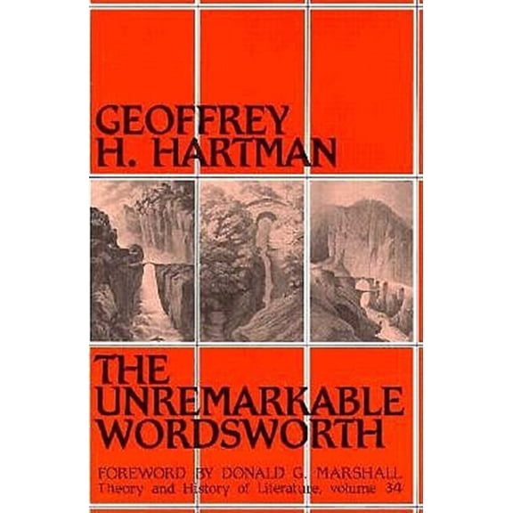 Pre-Owned Theory and History of Literature: The Unremarkable Wordsworth (Series #34) (Paperback)