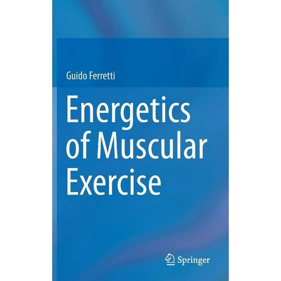 Energetics of Muscular Exercise, (Hardcover)
