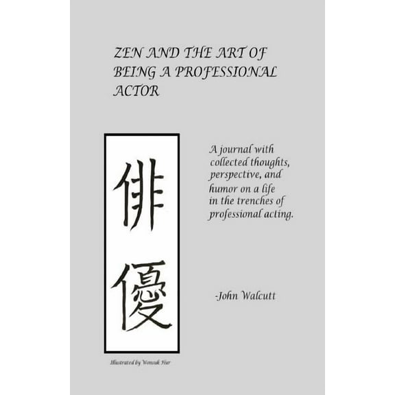 Zen and the Art of Being a Professional Actor (Paperback)