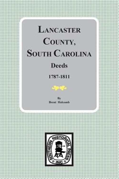 Lancaster County, South Carolina Deeds, 17871811
