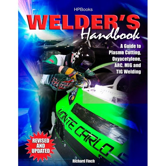 Pre-Owned Welder's Handbook: A Guide to Plasma Cutting, Oxyacetylene, Arc, MIG and TIG Welding, Revised and Updated (Paperback) 1557885133 9781557885135
