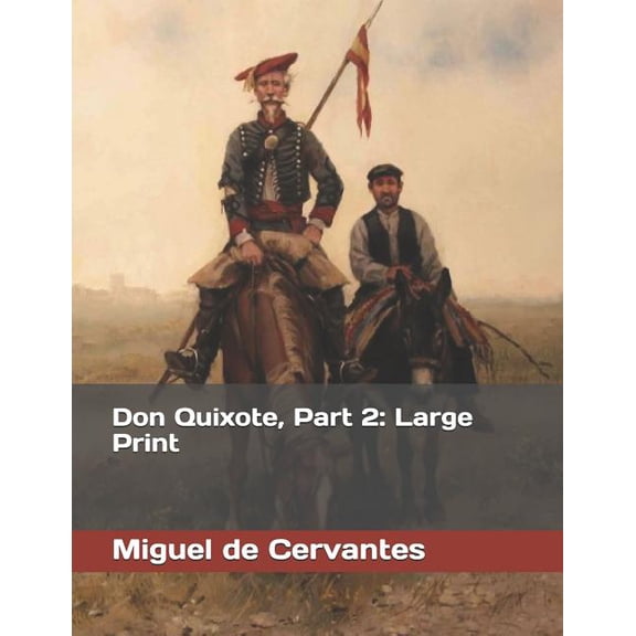 Don Quixote, Part 2 : Large Print (Paperback)