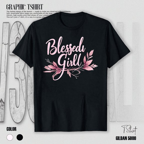Blessed Girl Floral Graphic Pink Aesthetic Feminine Faith Unisex T-Shirt V14989, up to Size 5XL