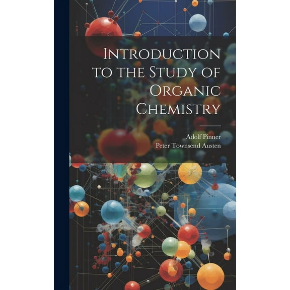 Introduction to the Study of Organic Chemistry (Hardcover)