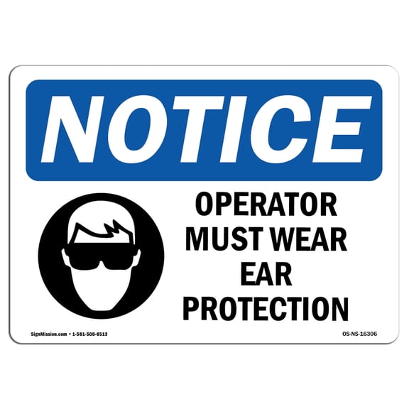 OSHA Notice Sign - NOTICE Operator Must Wear Ear Protection | Decal | Protect Your Business, Construction Site |  Made in the USA