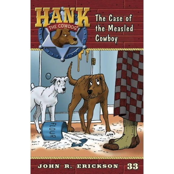 Hank the Cowdog (Quality) The Case of the Measled Cowboy, Book 33, (Paperback)