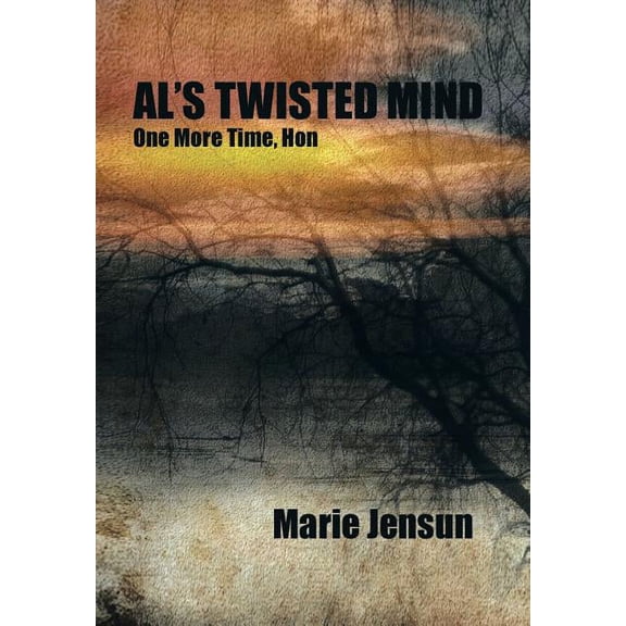 Al's Twisted Mind: One More Time, Hon, (Hardcover)