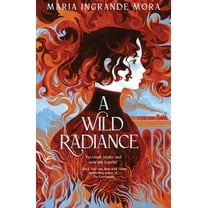 A Wild Radiance, (Hardcover)