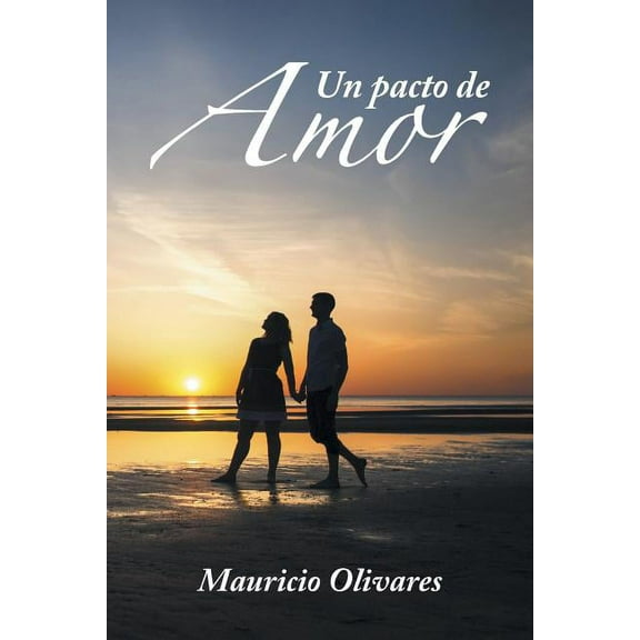 Un pacto de amor (Spanish Edition)