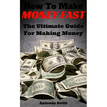 How To Make Money Fast - eBook (Best Way To Make Money Fast)