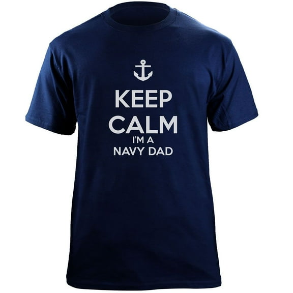 Classic Keep Calm I'm a Navy Dad T-Shirt