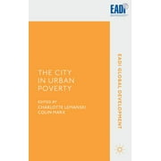 Eadi Global Development: The City in Urban Poverty (Hardcover)