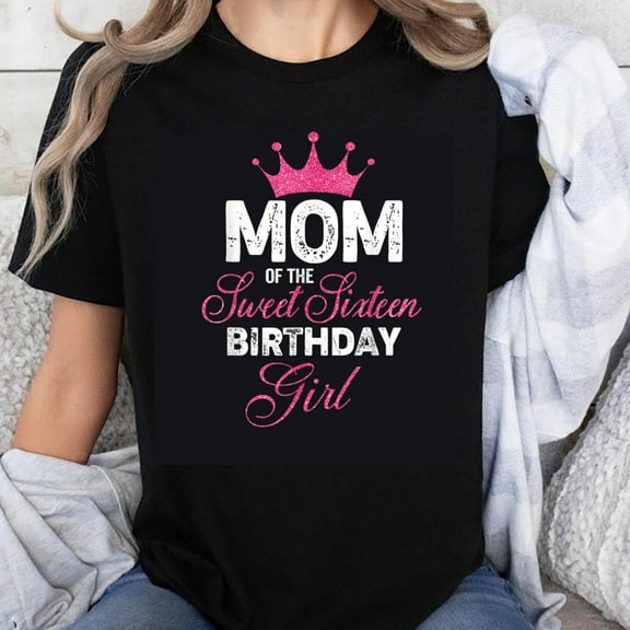 100% Cotton Mom of the Sweet Sixteen Birthday Girl T-Shirt Pink Crown Design for Mother of 16 Year Old Daughter Celebration Party Gift