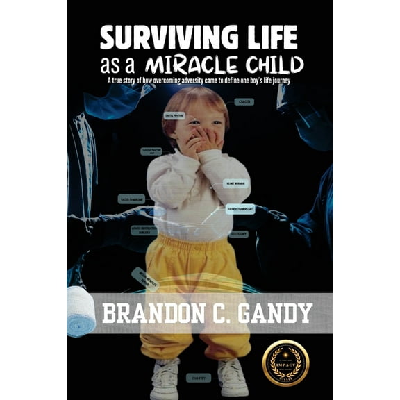 Surviving Life as a Miracle Child, (Paperback)