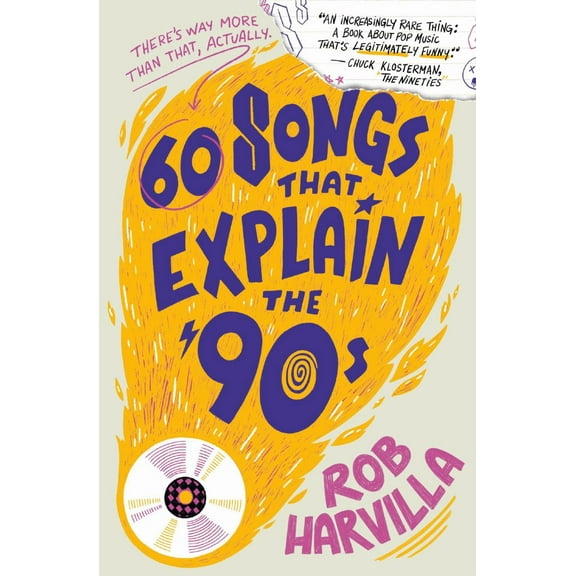 60 Songs That Explain The '90s (Paperback)