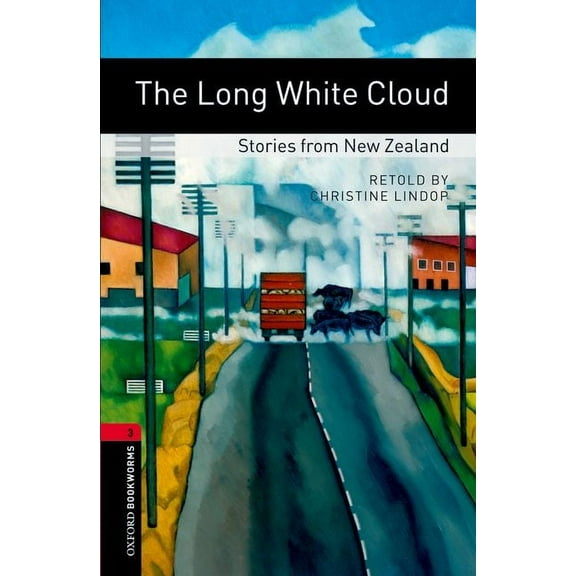Oxford Bookworms Library: Stage 3 Oxford Bookworms Library: The Long White Cloud: Stories from New Zealand: Level 3: 1000-Word Vocabulary, (Paperback)