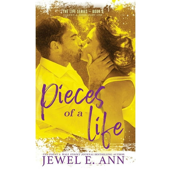Life Pieces of a Life: Colten & Josie: Part One, Book 3, (Hardcover)