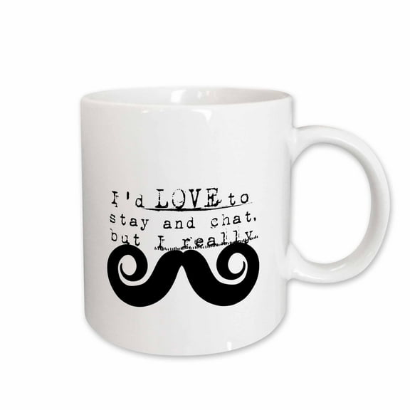 3drose, I Would Love to Stay but I Mustache Hipster Humor, 15oz Mug