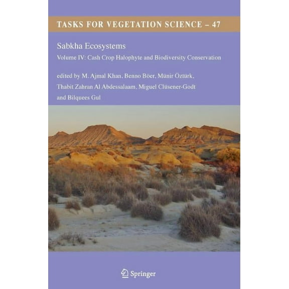 Tasks for Vegetation Science Sabkha Ecosystems: Volume IV: Cash Crop Halophyte and Biodiversity Conservation, Book 47, (Hardcover)