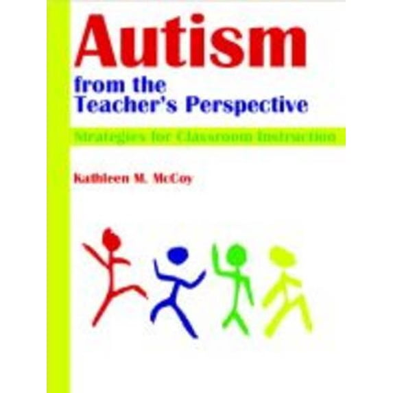 Pre-Owned Autism from the Teacher's Perspective: Strategies for Classroom Instruction (Paperback) 0891083480 9780891083481
