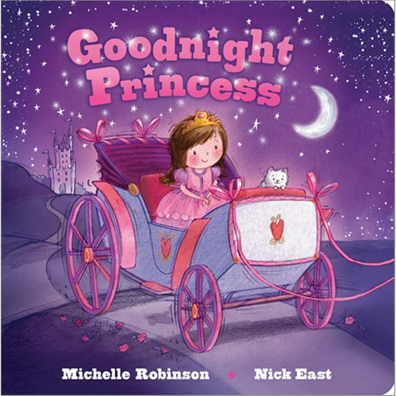 Michelle Robinson: Goodnight Princess: The Perfect Bedtime Book! (Board Book)