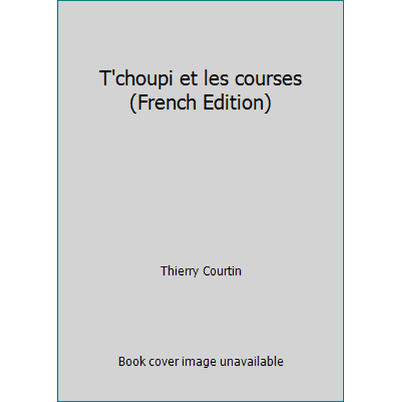 Pre-Owned T'choupi et les courses (French Edition) (Hardcover) 2092505386 9782092505380
