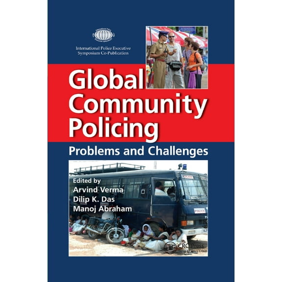 International Police Executive Symposium Global Community Policing: Problems and Challenges, (Paperback)