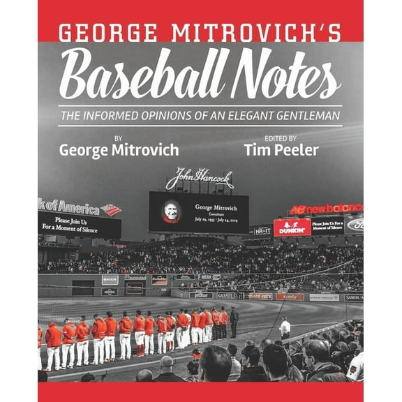 George Mitrovich's Baseball Notes: The Informed Opinions of an Elegant Gentleman, (Paperback)