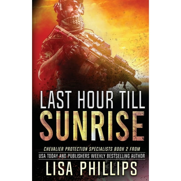 Chevalier Protection Specialists Last Hour till Sunrise, Book 2, (Paperback)