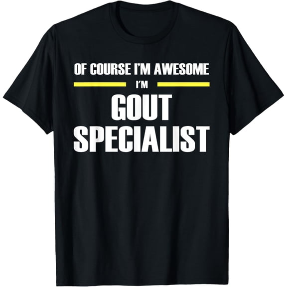 Exquisite and comfortable-"The Original Awesome" Gout Specialist T-Shirt